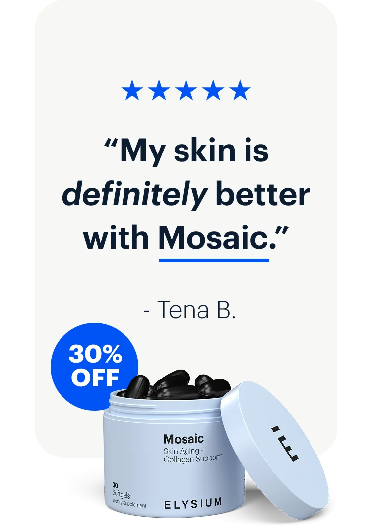 “My skin is definitely better with Mosaic.” | 30% OFF
