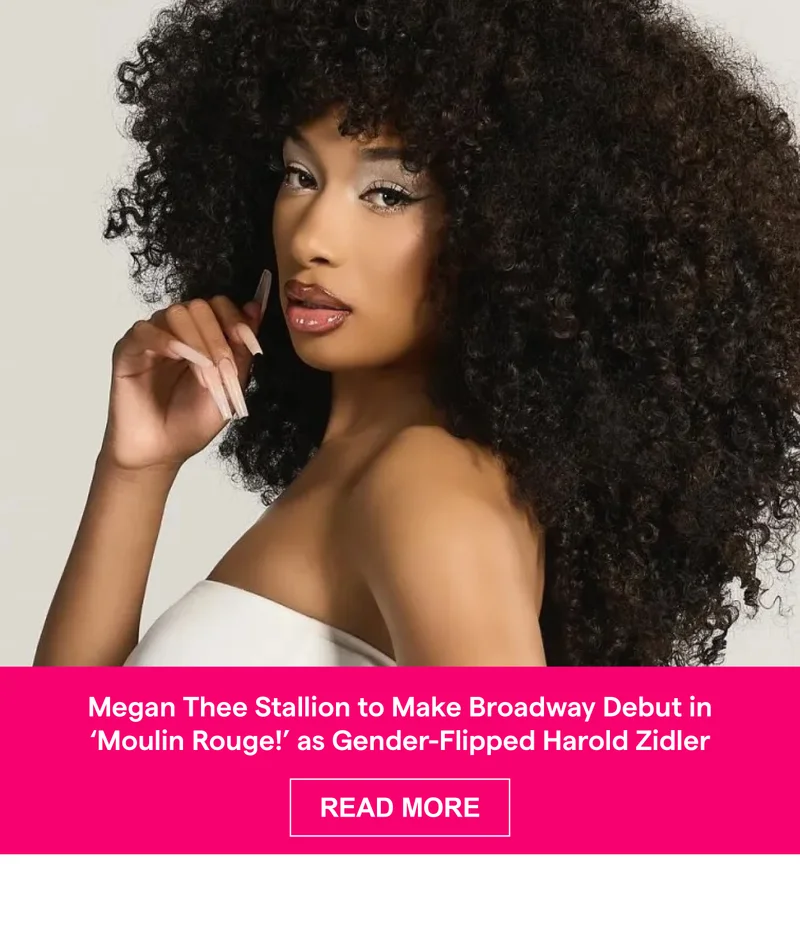 Megan Thee Stallion to Make Broadway Debut in ‘Moulin Rouge!’ as Gender-Flipped Harold Zidler
