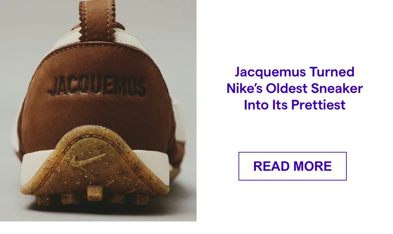 Jacquemus Turned Nike’s Oldest Sneaker Into Its Prettiest