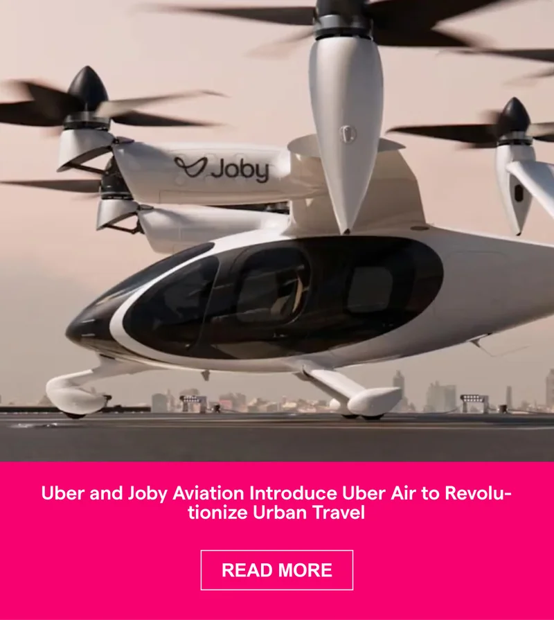 Uber and Joby Aviation Introduce Uber Air to Revolutionize Urban Travel