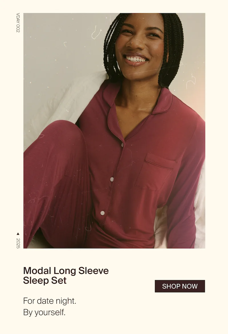 Modal Long Sleep Set. For date night. By yourself. SHOP NOW