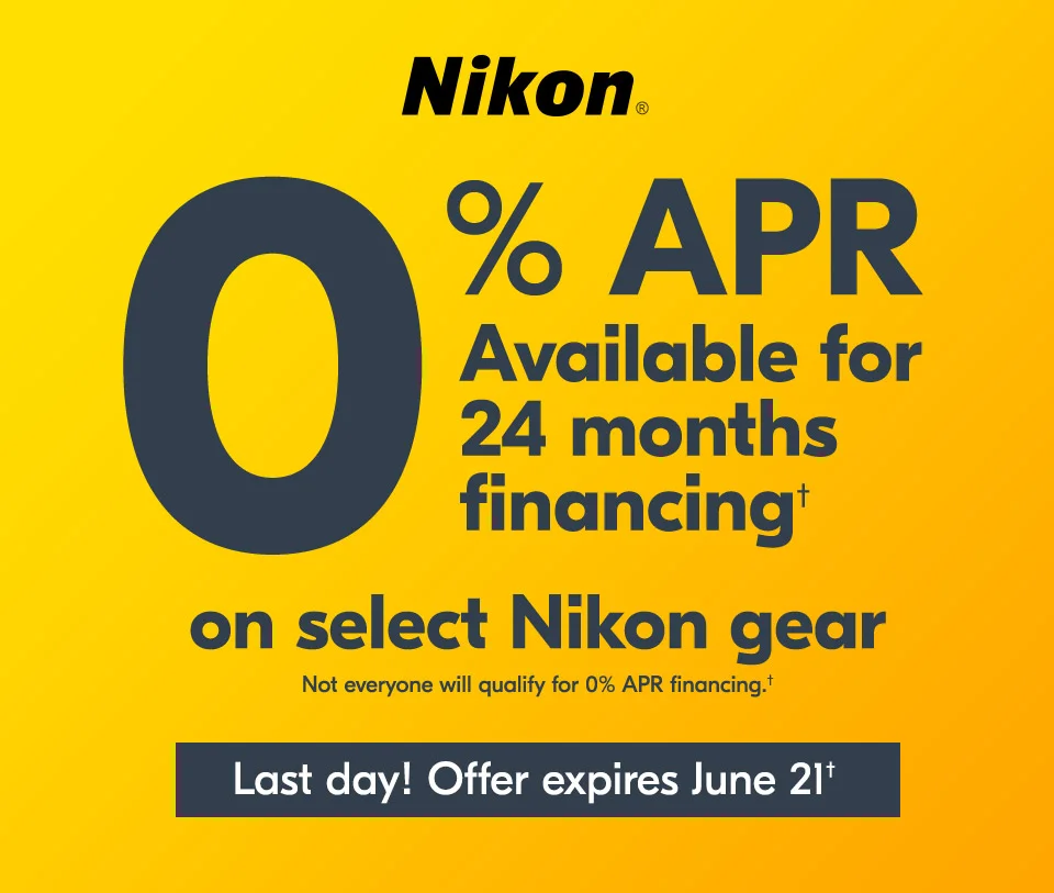 Nikon | 0% APR Available for 24 months financing† on select Nikon gear | Last day! Offer expires June 21†
