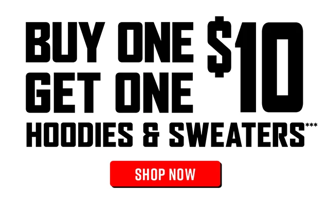 Buy One, Get One $10 Hoodies and Sweaters Shop Now