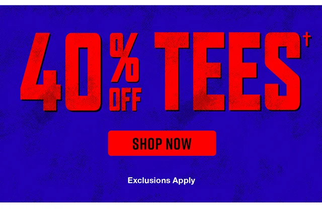 40 Percent Off Tees. Shop Now
