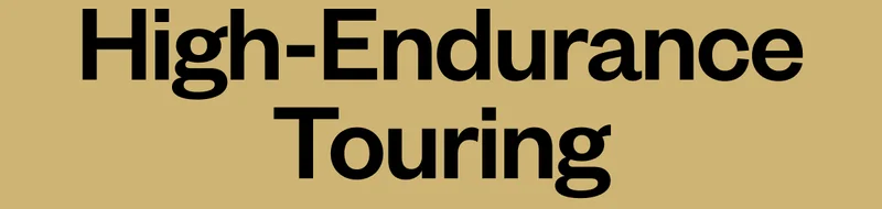 High-Endurance Touring