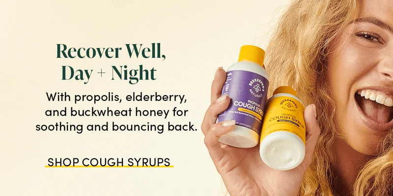 Recover Well, Day + Night   With propolis, elderberry, and buckwheat honey for soothing and bouncing back.