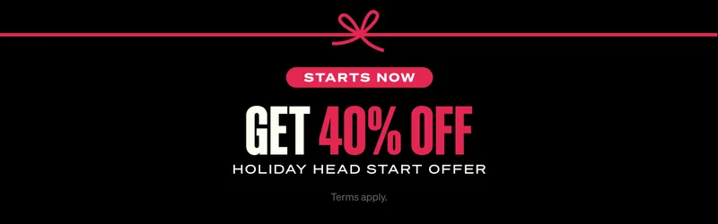 Get 40% OFF. Head Start Holiday Offer