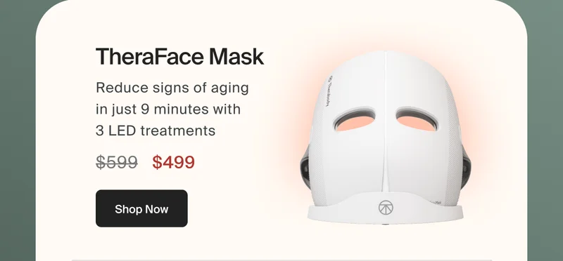 TheraFace Mask | $499 | Shop Now