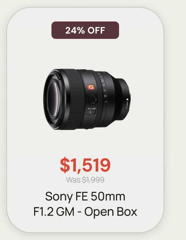 24% Off - 1,519 was $1,999 Sony FE 50mm F1.2 GM - Open Box