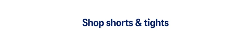Shop shorts & tights >