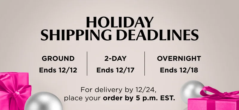 HOLIDAY SHIPPING DEADLINES