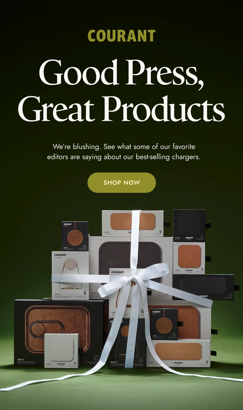 Good Press, Great Products   We’re blushing. See what some of our favorite editors are saying about our best-selling chargers. shop now