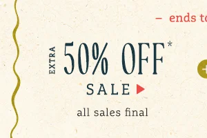 ends tonight! extra 50% off sale, all sales final