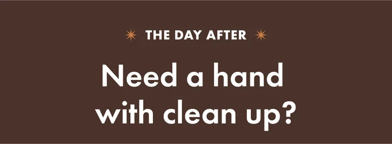 Need a hand with clean up?