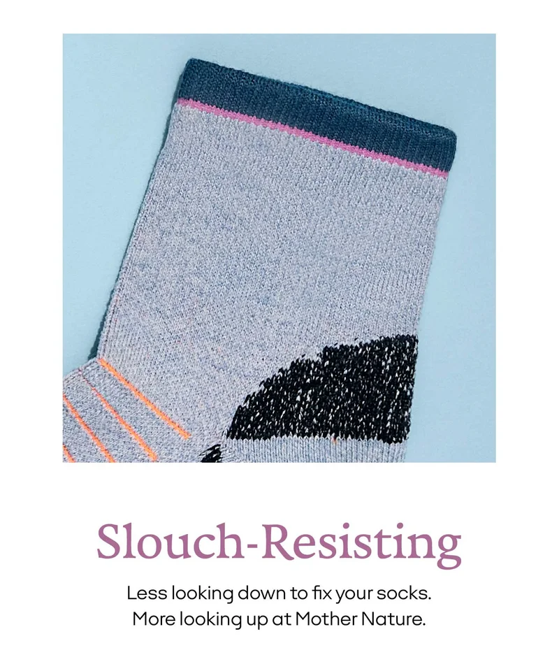 Slouch-Resisting Less looking down to fix your socks. More looking up at Mother Nature.
