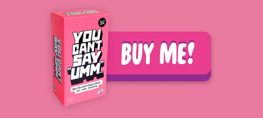 You Can't Say Umm: Buy me!