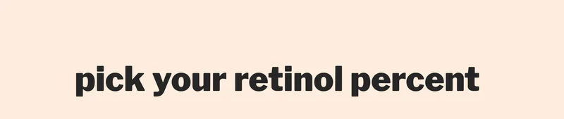 pick your retinol percent