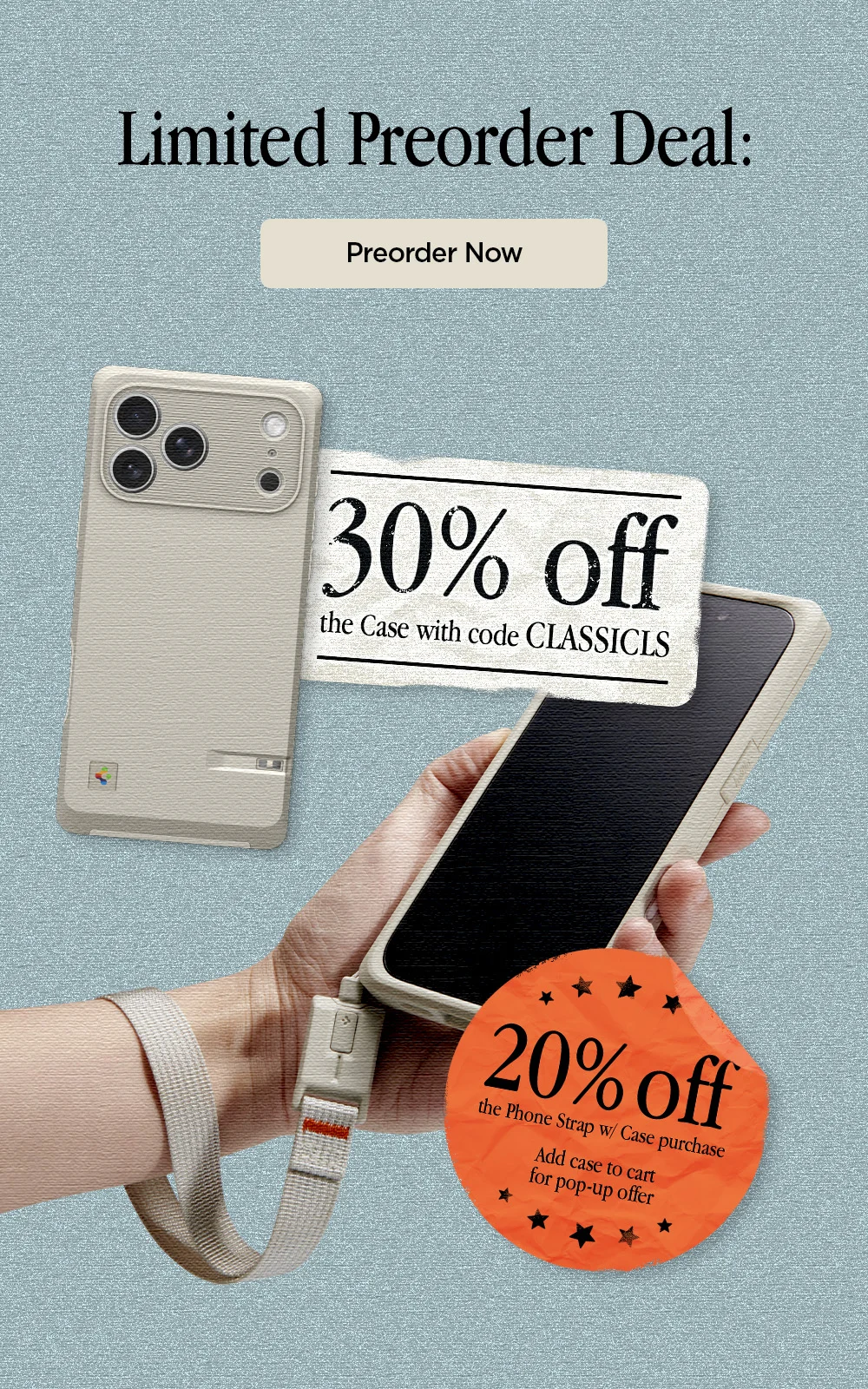 Limited Preorder Deal: 30% off the Classic LS Case with code CLASSICLS and 20% off the Classic LS Phone Strap w/ Case purchase. Add case to cart for popup offer.