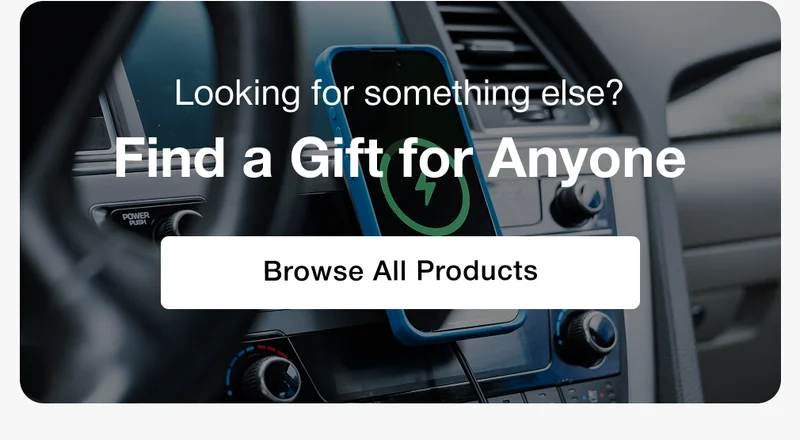 Looking for something else? Find a Gift for Anyone