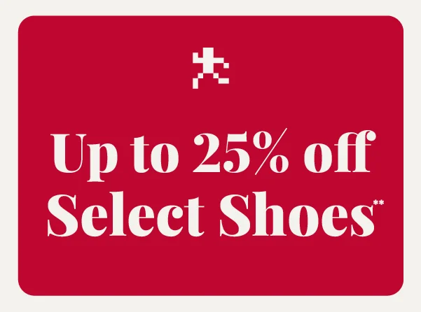 Up to 25% off Select Shoes