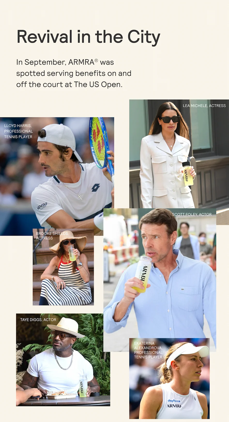 Revival in the City In September, ARMRA" was  spotted serving benefits on and  off the court at The US Open.