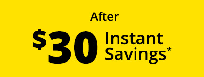 After $30 Instant Savings*