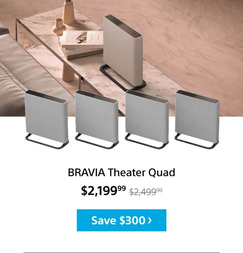BRAVIA Theater Quad | Save $300