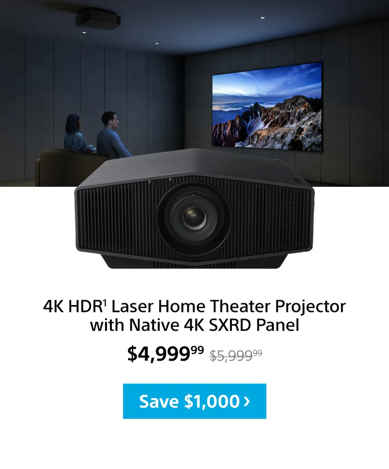 4K HDR¹ Laser Home Theater Projector with Native 4K SXRD Panel | Save $1,000