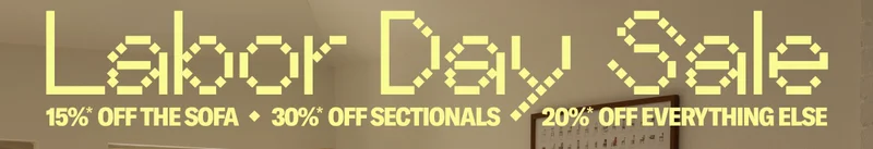 The Labor Day Sale. Save 30%* on sectionals & save up to 20%* sitewide