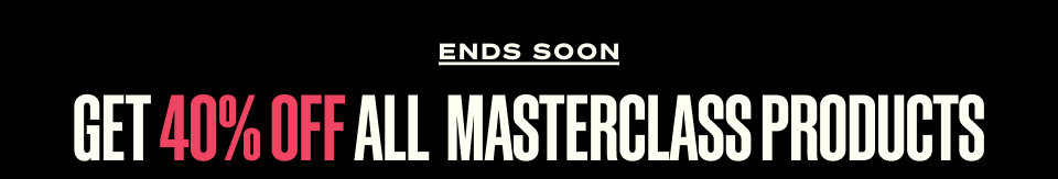 Get 40% off all MasterClass products