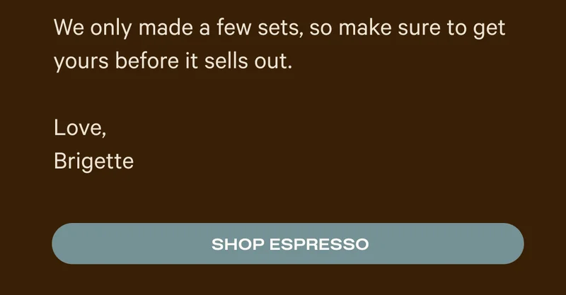 We only made a few sets, so make sure to get yours before it sells out. Love, Brigette - Shop Espresso