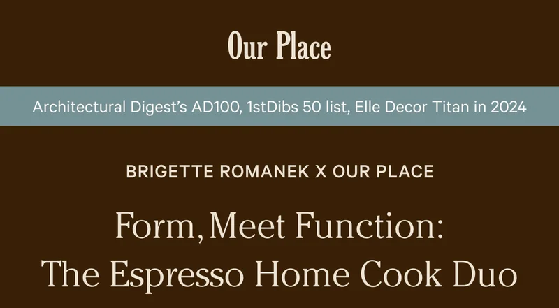 Our Place - Brigette Romanek x Our Place - Form, Meet Function: The Espresso Home Cook Duo