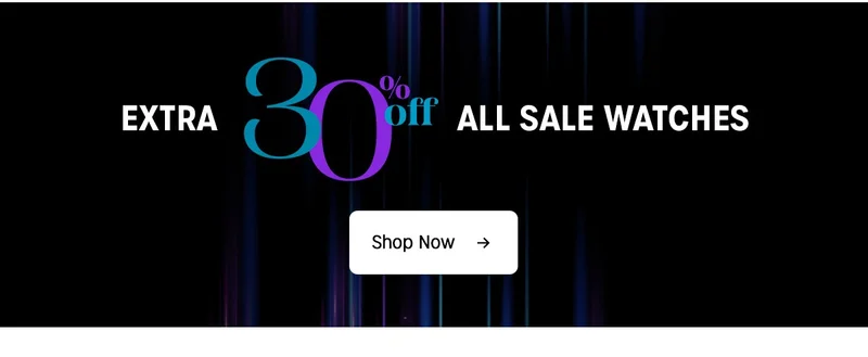 EXTRA 30% off ALL SALE WATCHES | Shop Now