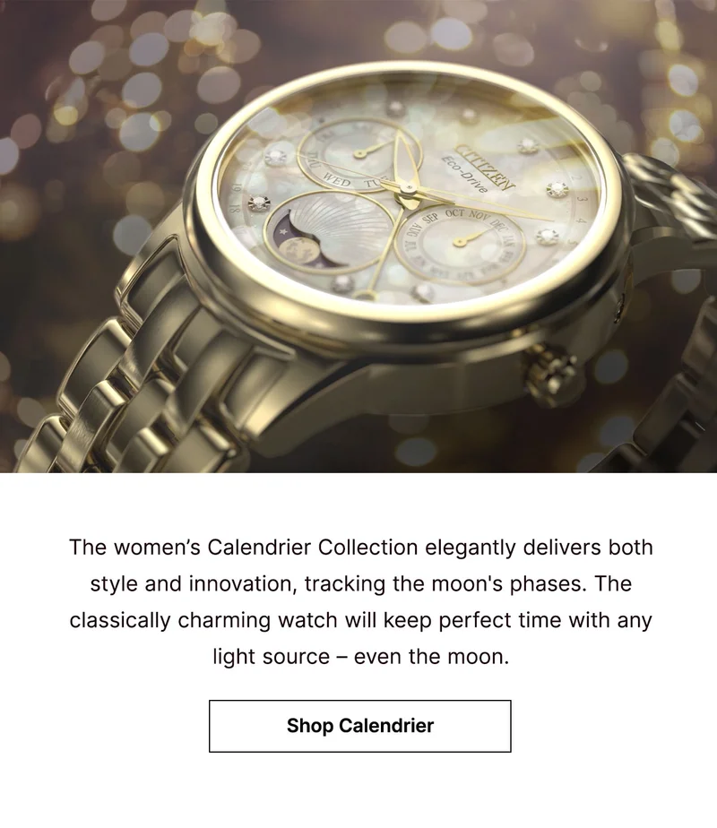 The women’s Calendrier Collection elegantly delivers both style and innovation, tracking the moon's phases. The classically charming watch will keep perfect time with any light source – even the moon.