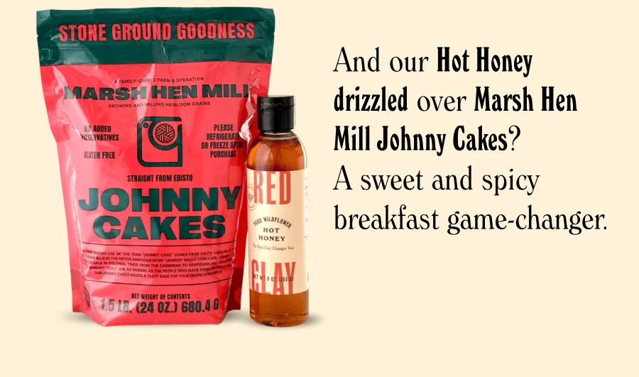 https://redclayhotsauce.com/products/pantry-pairing-johnny-cakes-and-hot-honey
