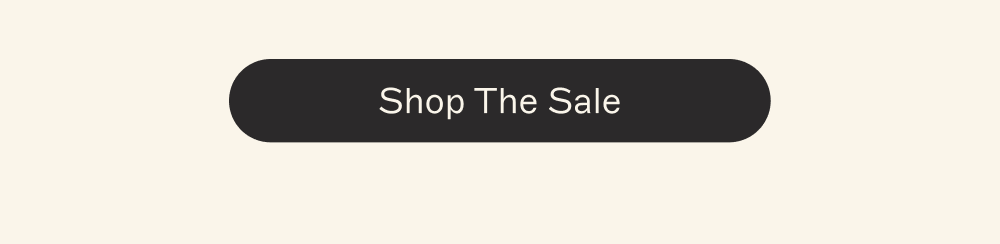 [ SHOP THE SALE ]