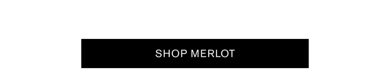 SHOP MERLOT