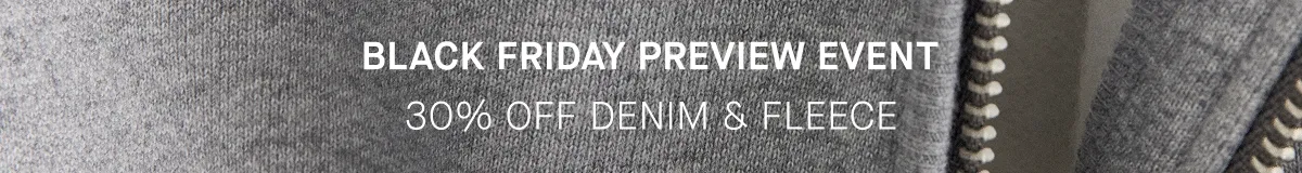GIF | Black Friday Preview Event | 30% Off Denim & Fleece