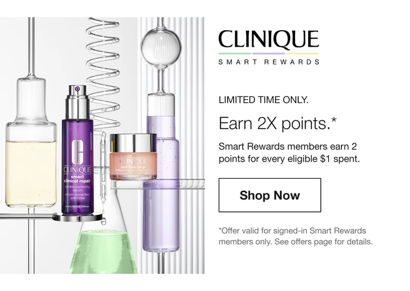 Limited time only. | Earn 2X points.* | Smart Rewards members earn 2 points for every eligible $1 spent. | Shop Now | *Offer valid for signed-in Smart Rewards members only. See offers page for details.