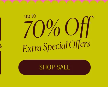 Up to 70% Off Extra Special Offers