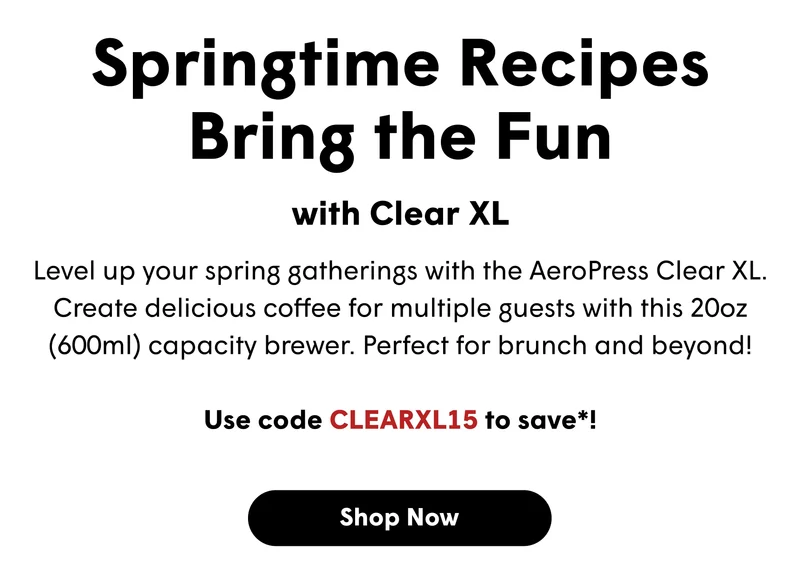 Full-bodied like a French press, smooth like a pour-over, rich like espresso all without the grit, bitterness, or messy cleanup. The AeroPress Clear XL delivers the best of the bean, coffee that tastes as good as it smells,  and cleans up in seconds.  And just for this launch we're offering 15% off for 15 days!Don't delay, use code CLEARXL15 to save! [SHOP NOW]