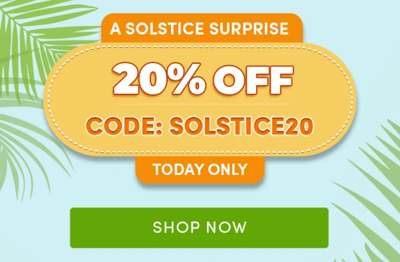 A Solstice Surprise | 20% off | Code: SOLSTICE20 | Today Only | Shop Now