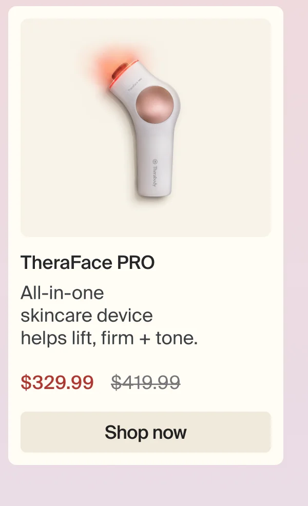 TheraFace PRO| All-in-one  skincare device  helps lift, firm + tone. | $329.99 | Shop now