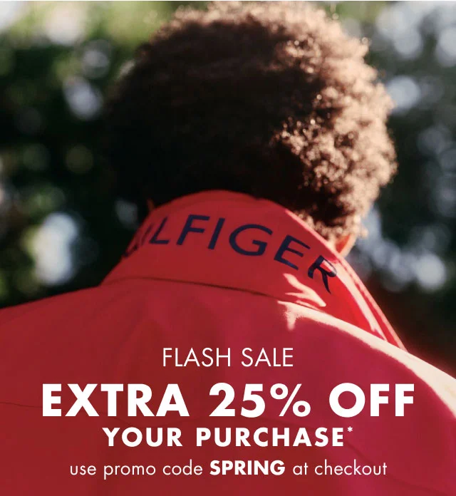 Flash sale                                            Extra 25% off your purchase*                                             Use code discount code at checkout