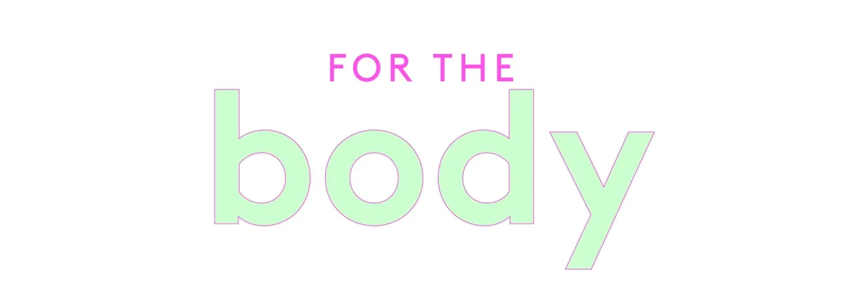 For the Body