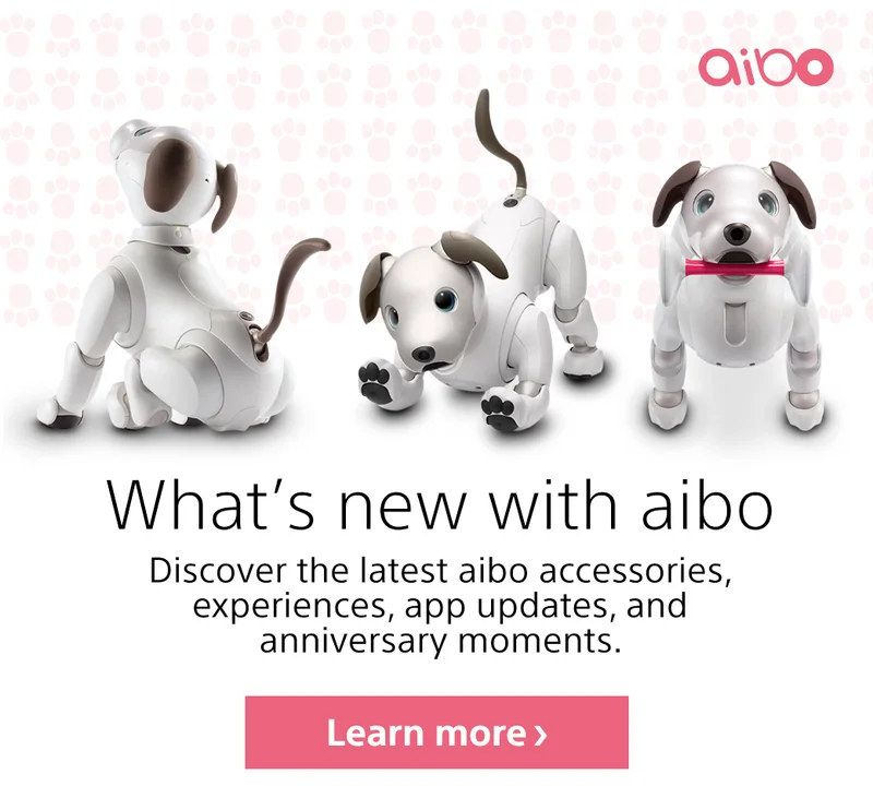 aibo What’s new with aibo Discover the latest aibo accessories, experiences, app updates, and anniversary moments. Learn