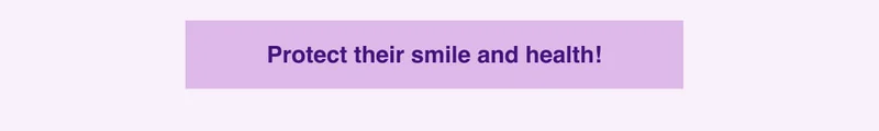 protect their smile and health