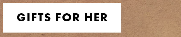 Gifts for her