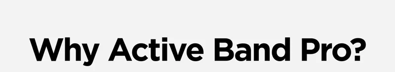 Why Active Band Pro?