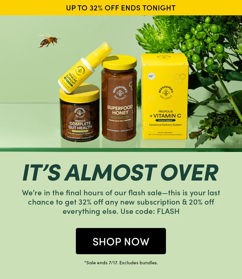 8 HOURS ONLY      Flash Sale     Act fast to save big on your wellness favorites. Use code: FLASH  20% off everything   32% off new subscriptions